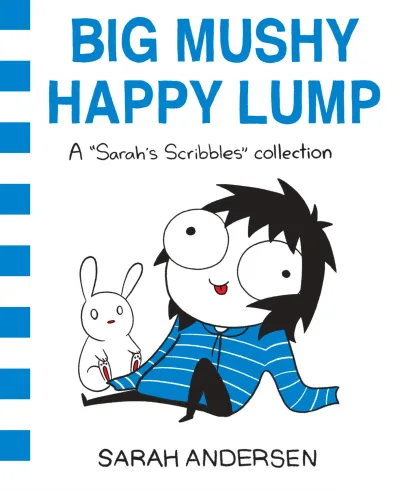Big Mushy Happy Lump: A "Sarah's Scribbles" Collection (2017) - Series 