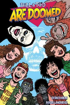Bill & Ted Are Doomed
