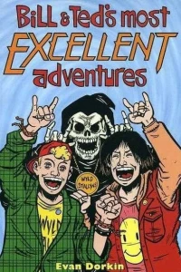 Bill & Ted's Most Excellent Adventures