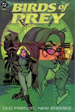 Birds of Prey: Old Friends, New Enemies