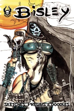 Bisley: Sketches, Prelims & Doodles