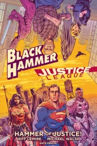 Black Hammer/Justice League: Hammer of Justice!
