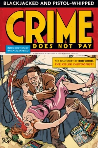 Blackjacked and Pistol-Whipped: A Crime Does Not Pay Primer