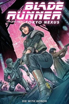 Blade Runner: Tokyo Nexus: Die with Honor