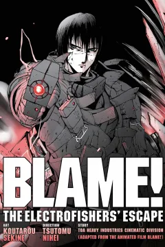 BLAME! Movie Edition: The Electrofishers' Escape