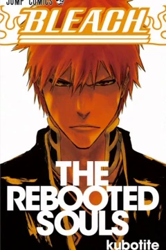 Bleach: The Rebooted Souls