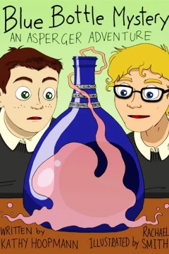 Blue Bottle Mystery - the Graphic Novel: An Asperger Adventure