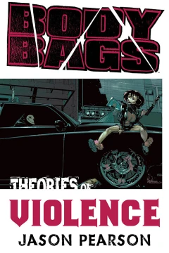 Body Bags: Theories of Violence
