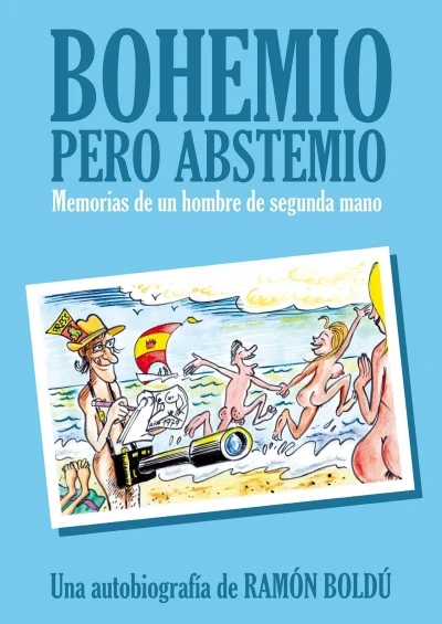Bohemio Pero Abstemio: Memorias de un Hombre de Segunda Mano (2015) - Series 