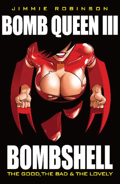 Bomb Queen: Bombshell: The Good, The Bad & The Lovely (2008) - Series 