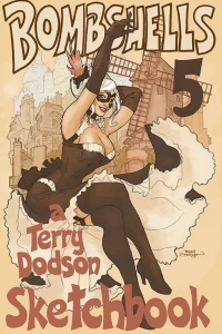 Bombshells: A Terry Dodson Sketchbook