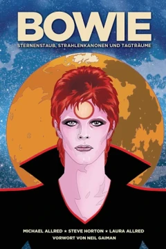 Bowie: Sternenstaub, Strahlenkanonen und Tagträume