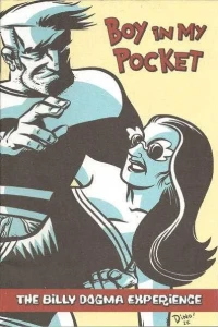 Boy in My Pocket: The Billy Dogma Experience