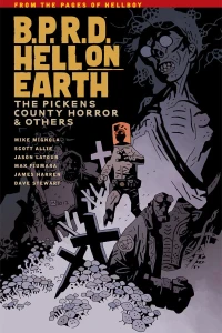 B.P.R.D. Hell On Earth: The Pickens County Horror & Others