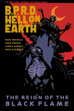 B.P.R.D. Hell On Earth: The Reign of the Black Flame