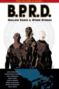 B.P.R.D.: Hollow Earth and Other Stories