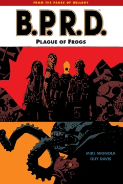 B.P.R.D.: Plague of Frogs