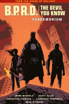B.P.R.D. The Devil You Know: Pandemonium