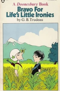 Bravo for Life's Little Ironies: A Doonesbury Book
