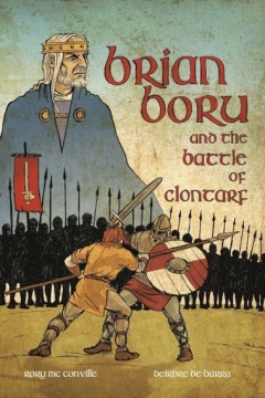 Brian Boru and The Battle of Clontarf