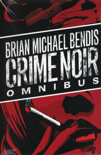 Brian Michael Bendis: Crime Noir Omnibus (Omnibus, 2017) - Series 
