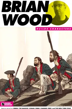 Brian Wood Builds Characters Sampler