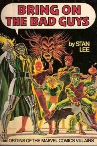 Bring on the Bad Guys: Origins of the Marvel Comics Villains