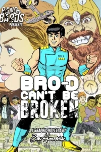 Bro-D Can't Be Broken