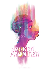 Broken Frontier: Anthology