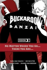 Buckaroo Banzai: No Matter Where You Go, There You Are