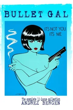 Bullet Gal: It's Not You, It's Me