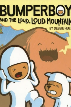 Bumperboy and the Loud, Loud Mountain