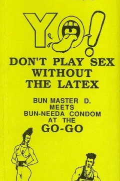 Bun Time Is Fun Time But Yo! Don't Play Sex Without the Latex