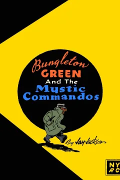 Bungleton Green and the Mystic Commandos