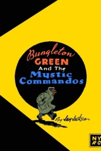 Bungleton Green and the Mystic Commandos