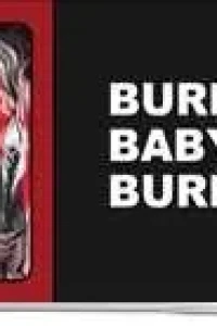 Burn Baby Burn