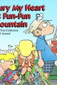 Bury My Heart at Fun-Fun Mountain