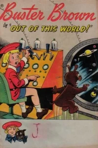 Buster Brown in "Out of This World!"
