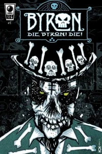 Byron: Die, Byron! Die!