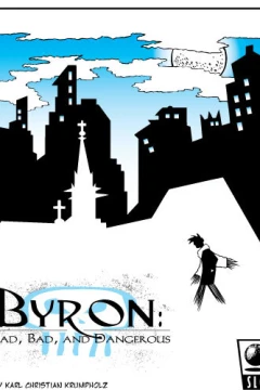 Byron: Mad, Bad, and Dangerous