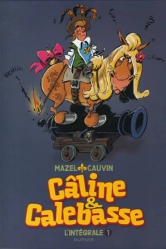 Câline et Calebasse - L'intégrale