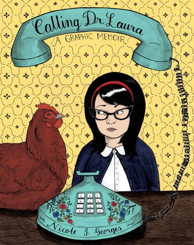 Calling Dr. Laura: A Graphic Memoir (2013) - Series 