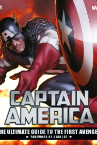 Captain America: The Ultimate Guide To the First Avenger