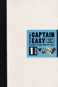 Captain Easy, Soldier of Fortune: The Complete Sunday Newspaper Strips