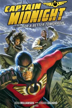 Captain Midnight: For A Better Tomorrow
