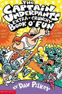 Captain Underpants Extra-Crunchy Book O' Fun