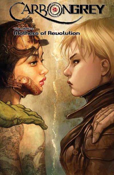 Carbon Grey: Mothers of Revolution (2014) - Series 