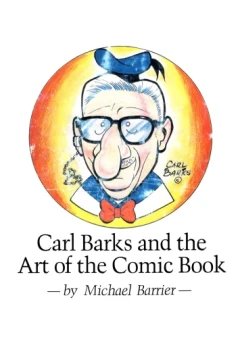 Carl Barks and the Art of the Comic Book