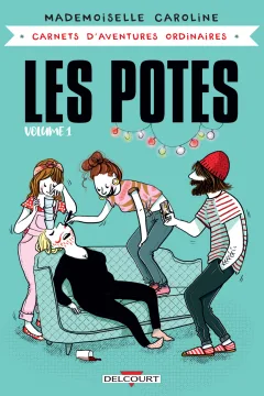 Carnets d'aventures ordinaires - Les Potes