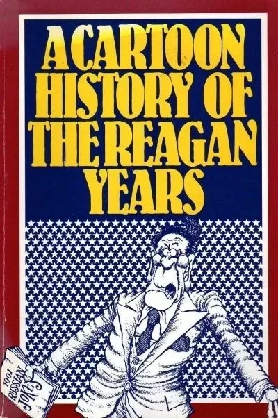 Cartoon History of the Reagan Years (1988) - Series 